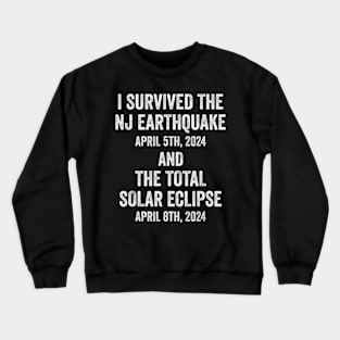 I Survived The NJ Earthquake and the Total Solar Eclipse Crewneck Sweatshirt